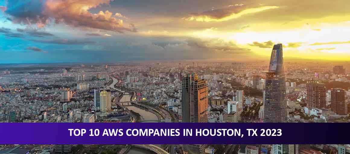 Top 10 AWS Companies in Houston, TX 2023