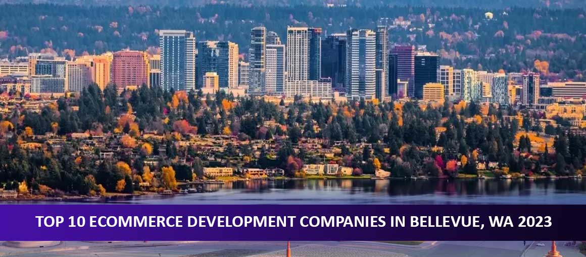 top-10-ecommerce-development-companies-in-bellevue-wa-2023