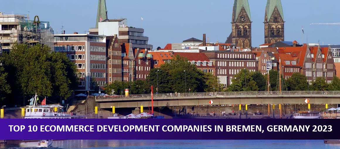 Top 10 Ecommerce Development Companies in Bremen, Germany 2023