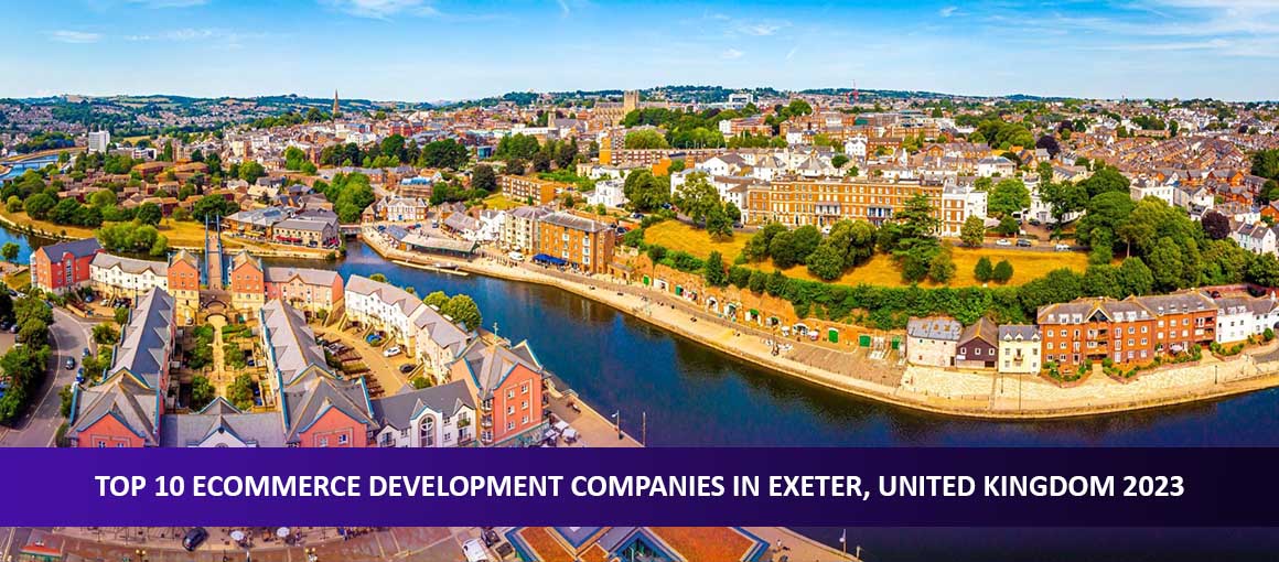 Top 10 Ecommerce Development Companies in Exeter, United Kingdom 2023