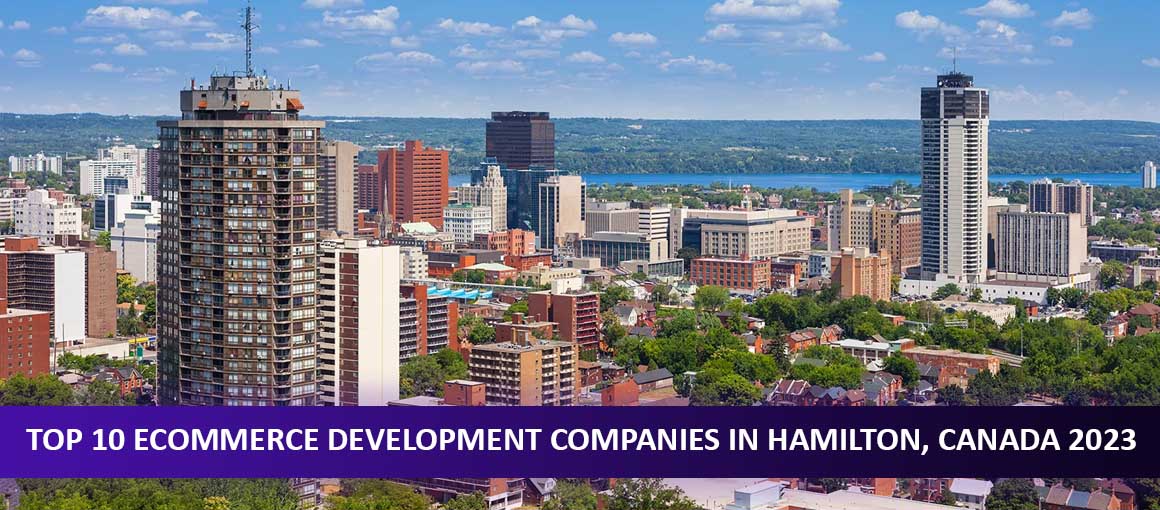 Top 10 Ecommerce Development Companies in Hamilton, Canada 2023