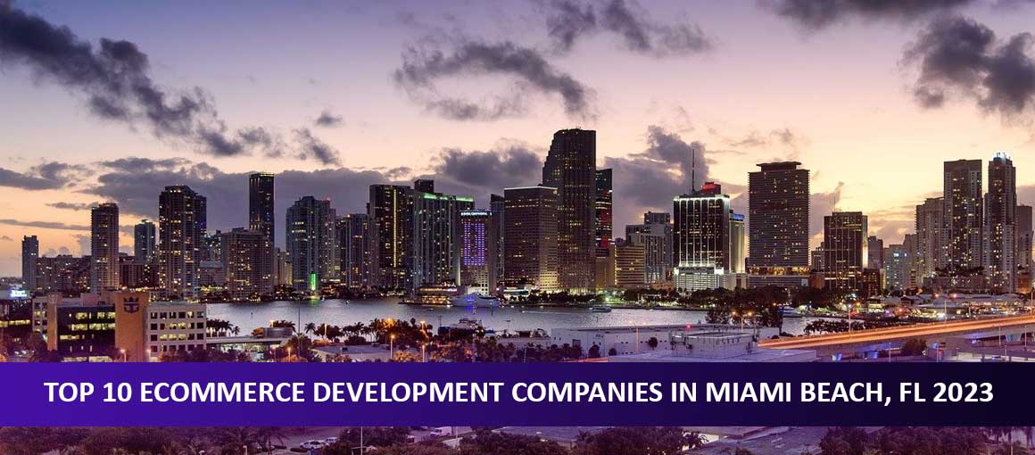 Top 10 Ecommerce Development Companies In Miami Beach FL 2023 Copy 