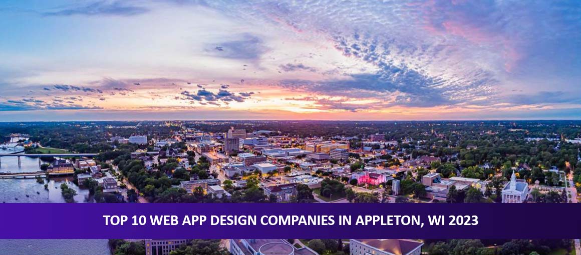 top-10-web-app-design-companies-to-look-out-for-appleton-2023