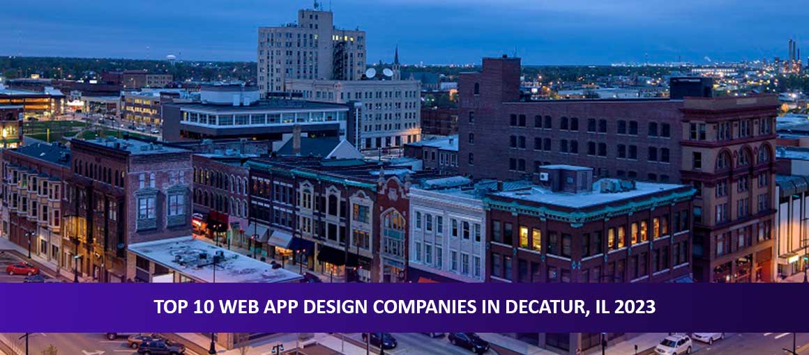 discovering-top-10-web-app-design-companies-decatur-il-2023