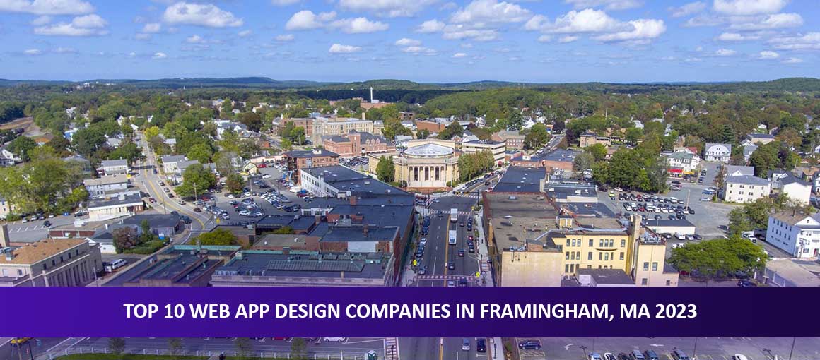 Top 10 Web App Design Companies in Framingham, MA 2023