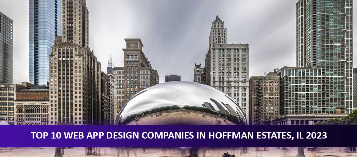 Top 10 Web App Design Companies in Hoffman Estates, IL 2023