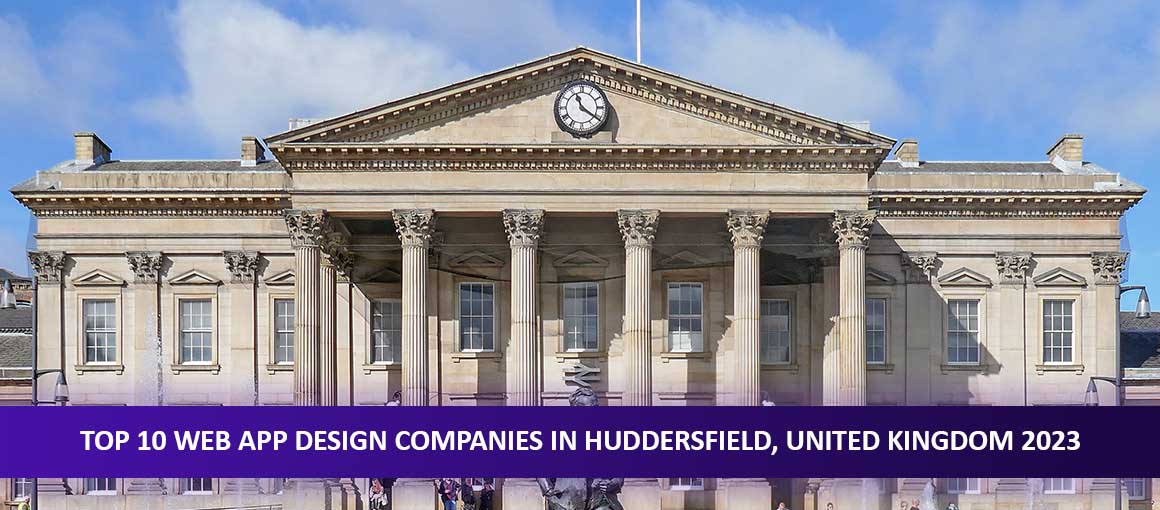 Top 10 Web App Design Companies in Huddersfield, United Kingdom 2023