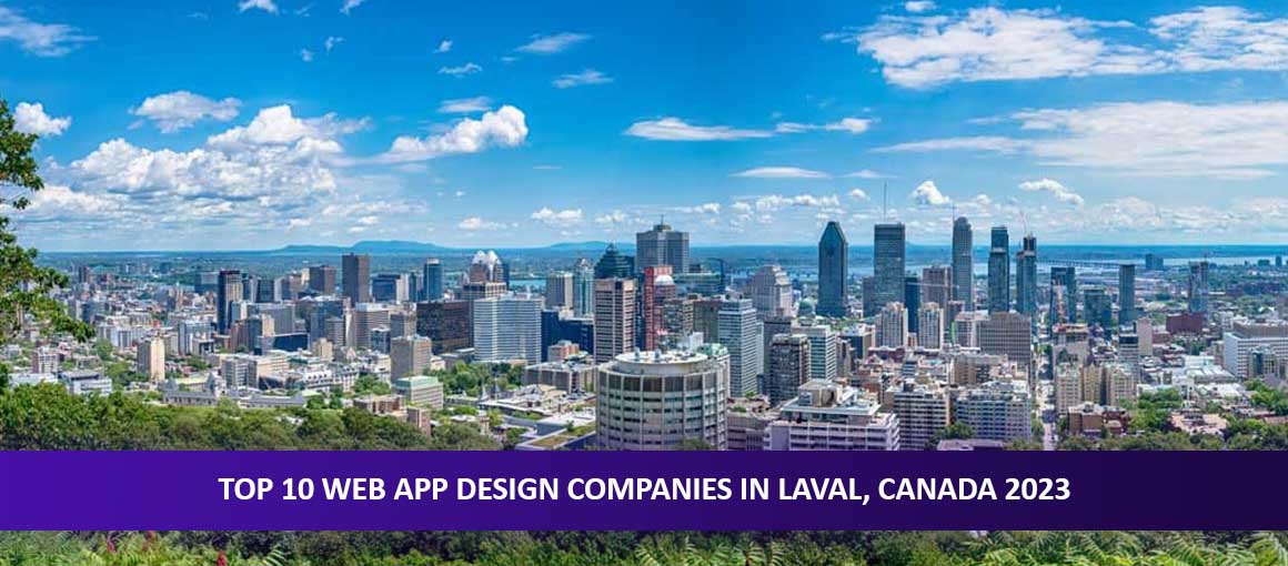 Top 10 Web App Design Companies in Laval, Canada 2023