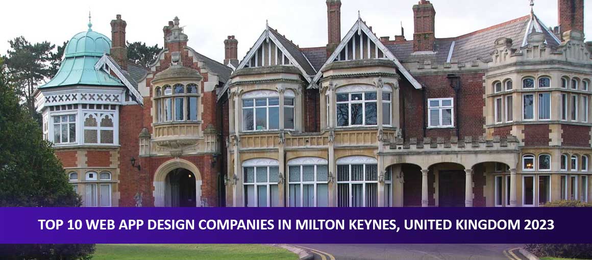 Top 10 Web App Design Companies in Milton Keynes, United Kingdom 2023