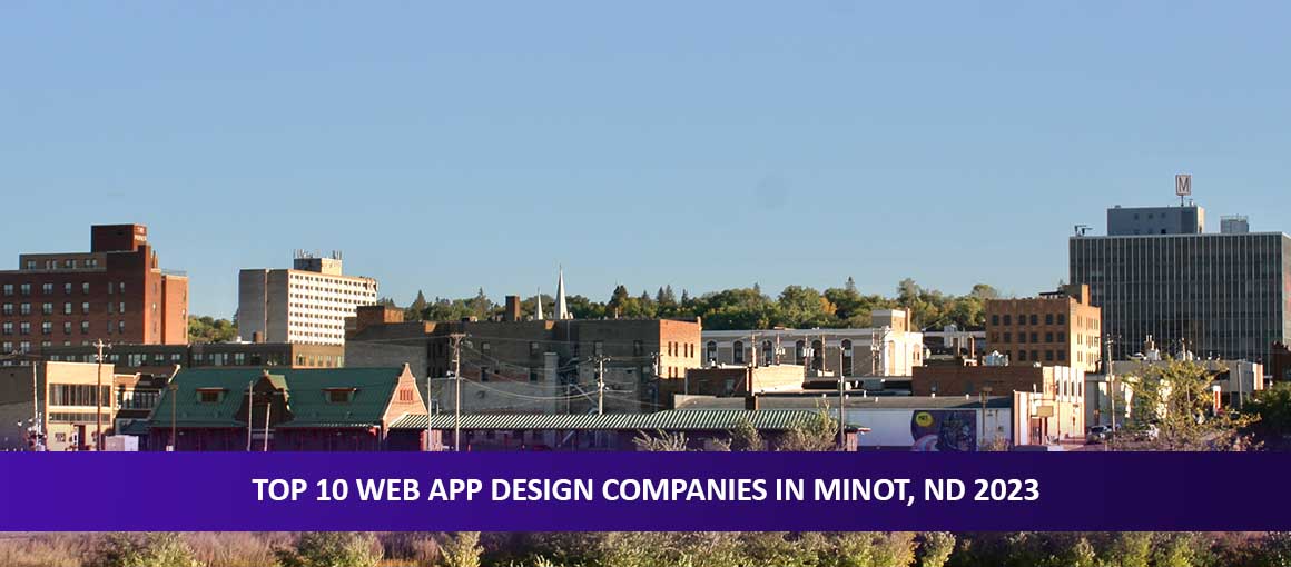 Top 10 Web App Design Companies in Minot, ND 2023