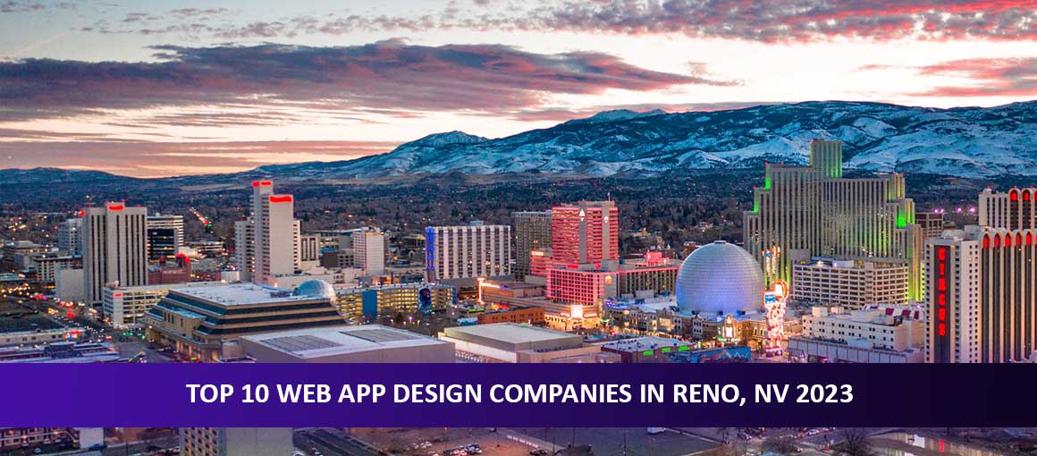 Top 10 Web App Design Companies in Reno, NV 2023