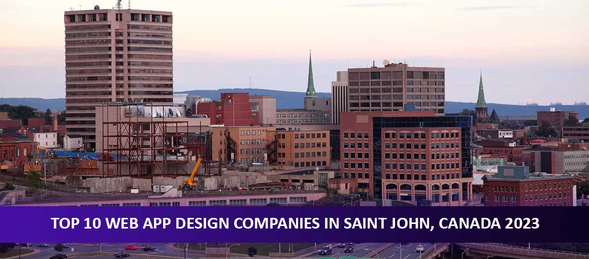 Top 10 Web App Design Companies in Saint John, Canada 2023