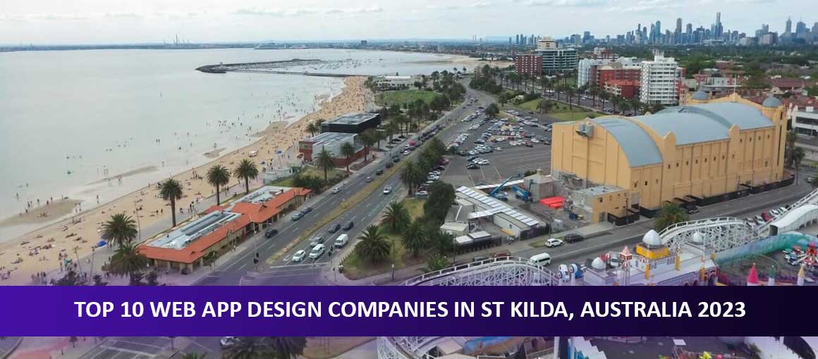 Top 10 Web App Design Companies in St Kilda, Australia 2023