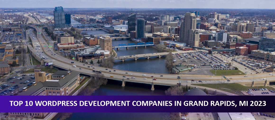 Top 10 WordPress Development Companies in Grand Rapids, MI 2023