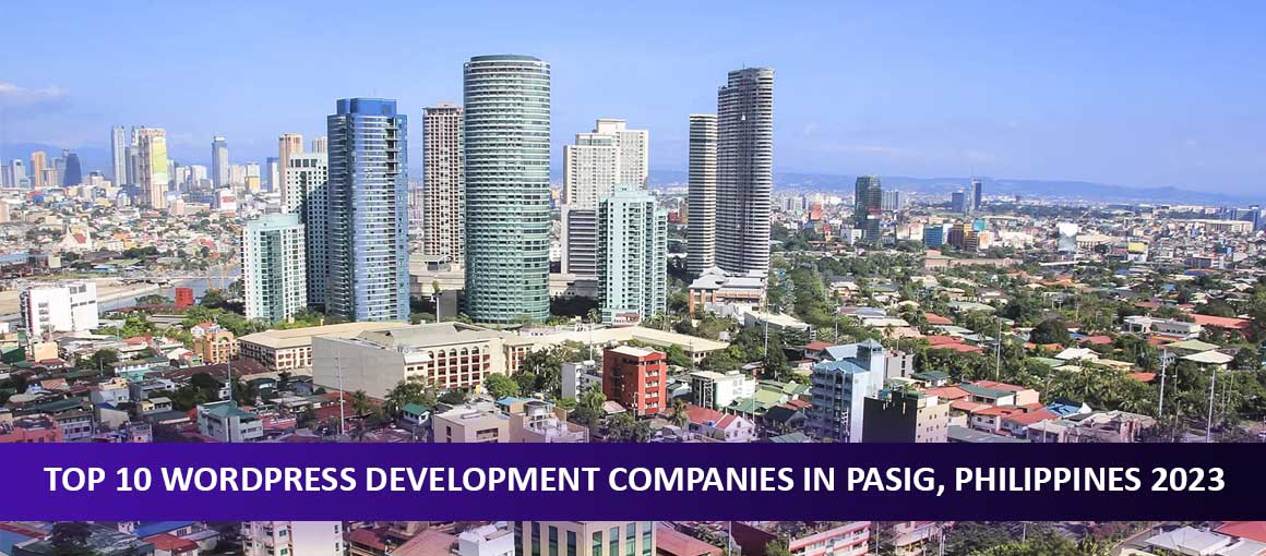 Top 10 WordPress Development Companies in Pasig, Philippines 2023