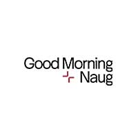 Good Morning Naug